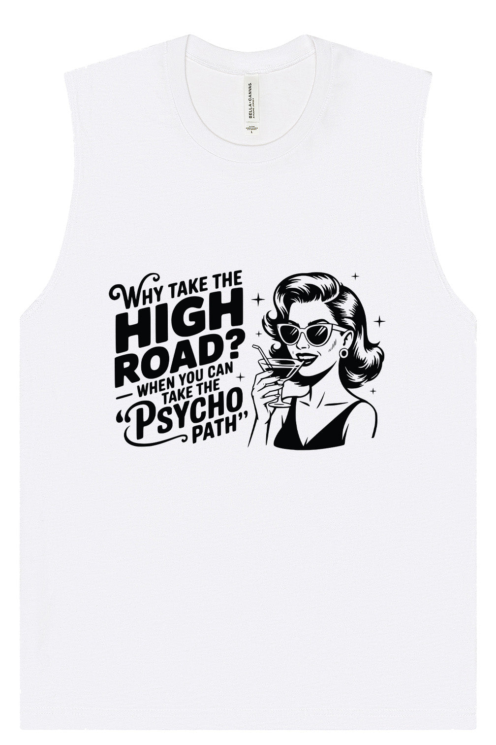 Why Take The High Road Muscle Tank