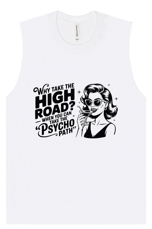 Why Take The High Road Muscle Tank