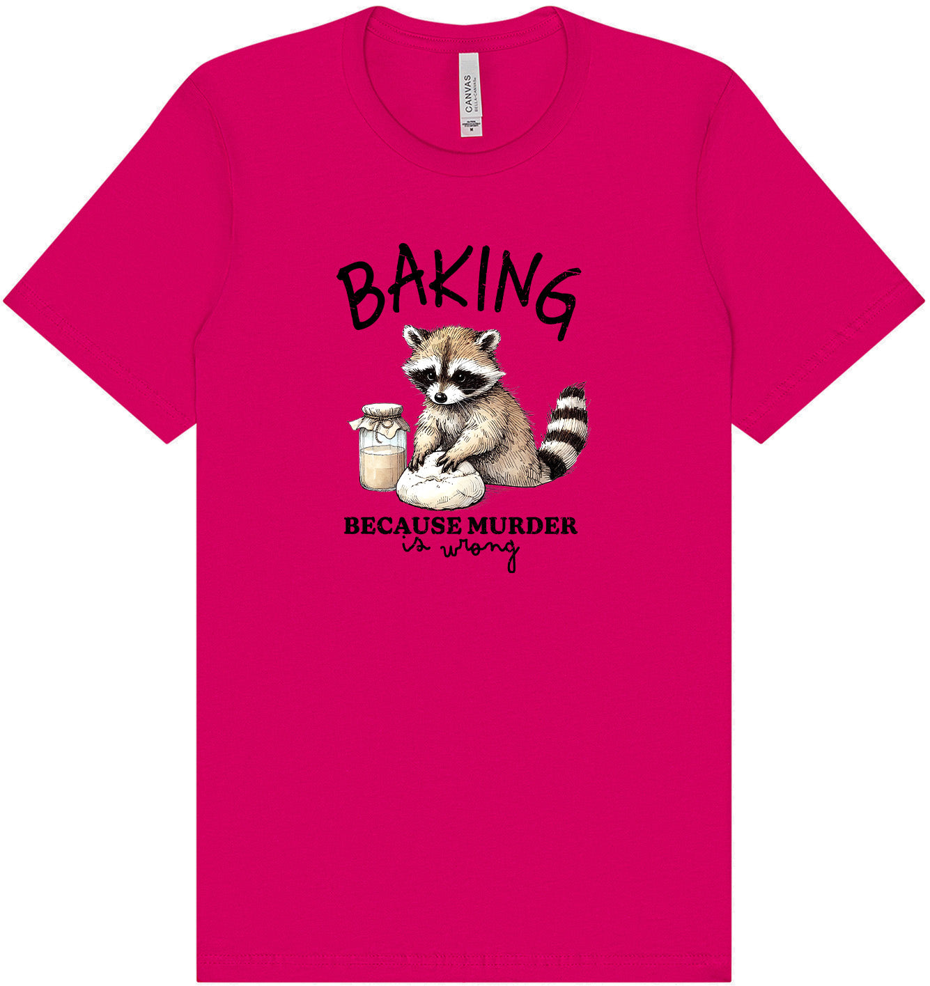 Baking Because Murder is Wrong Adult Bella Canvas Shirt