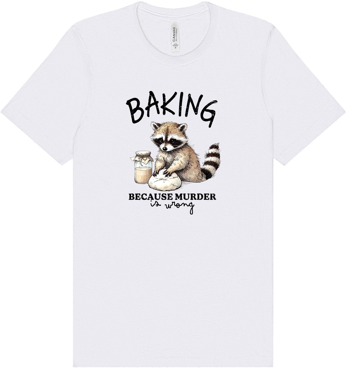 Baking Because Murder is Wrong Adult Bella Canvas Shirt