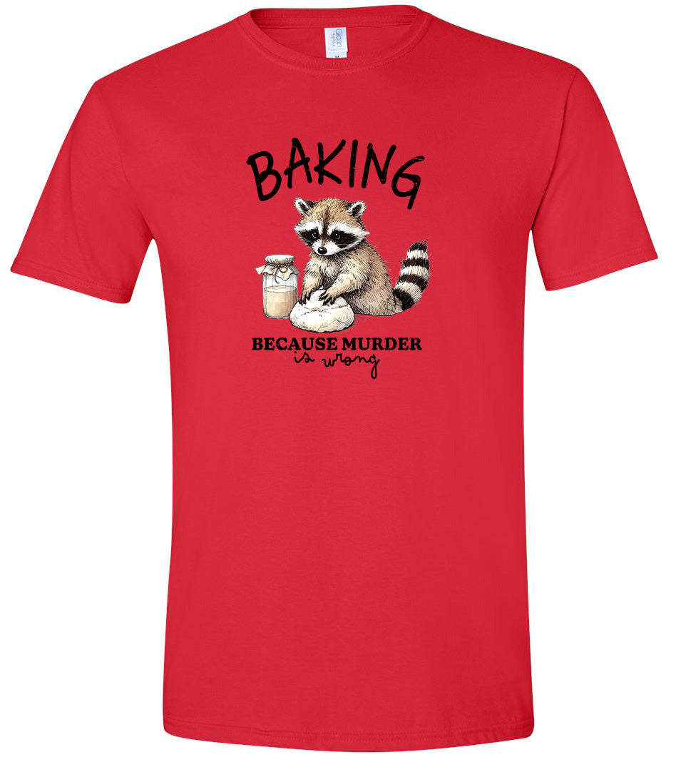 Baking Because Murder is Wrong Adult Gildan Soft Shirt