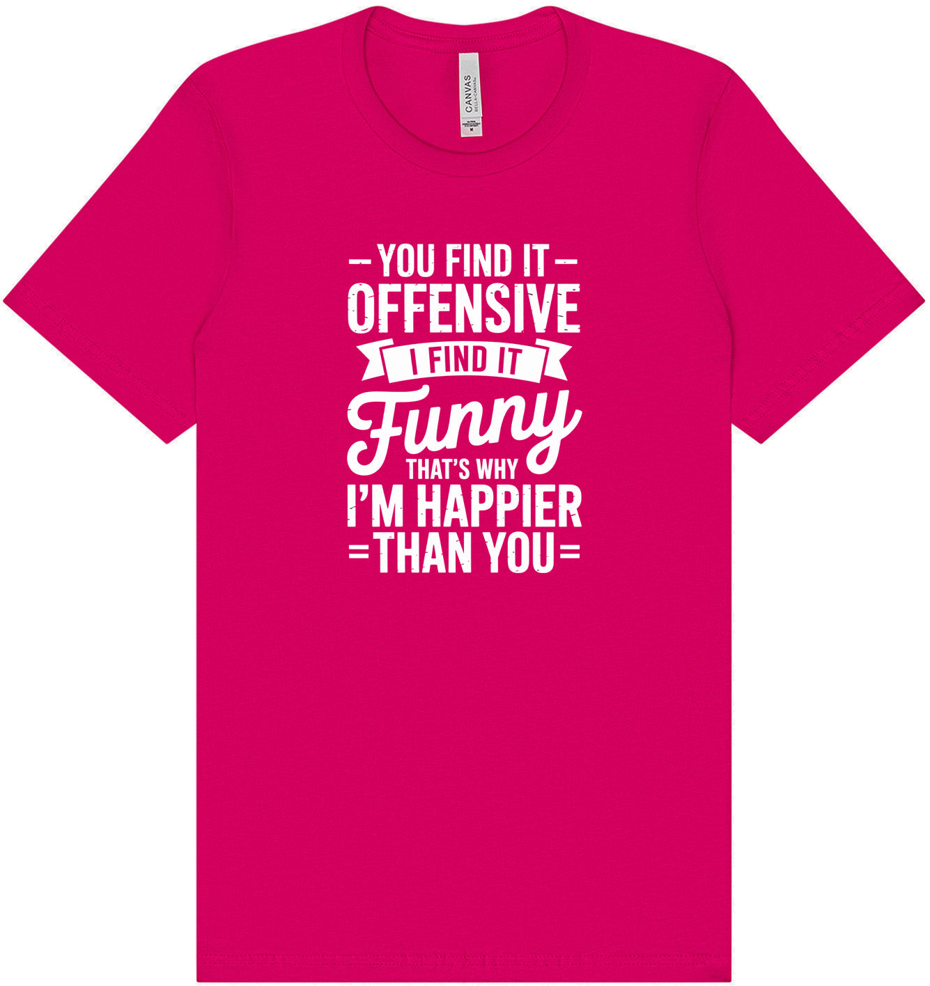 You Find It Offensive Adult Bella Canvas Shirt
