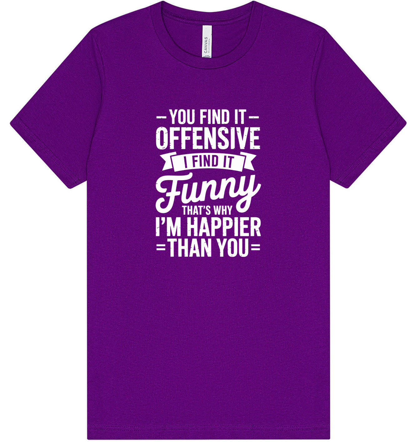 You Find It Offensive Adult Bella Canvas Shirt