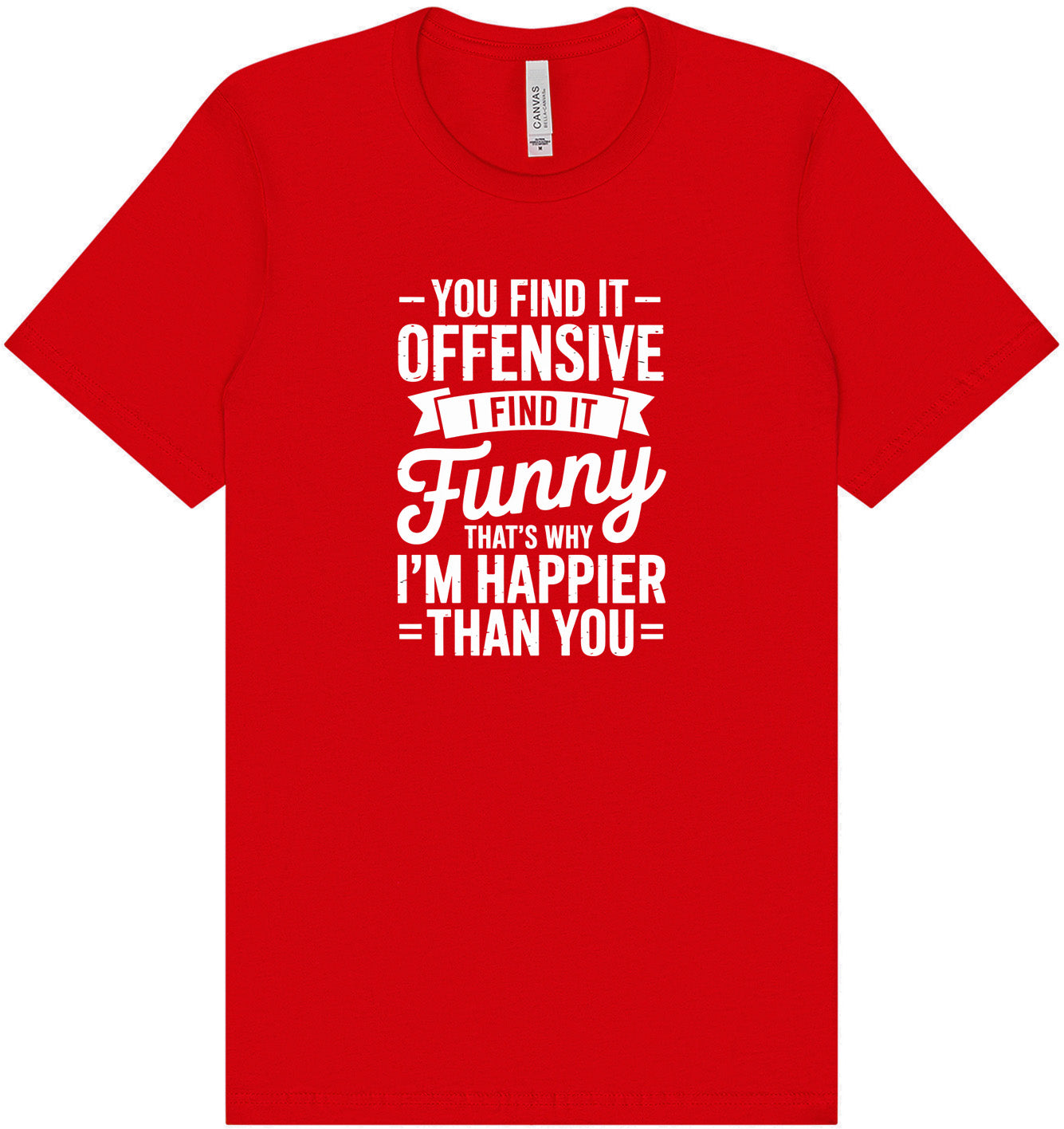 You Find It Offensive Adult Bella Canvas Shirt