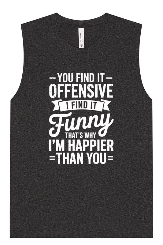 You Find It Offensive Muscle Tank