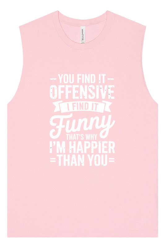 You Find It Offensive Muscle Tank