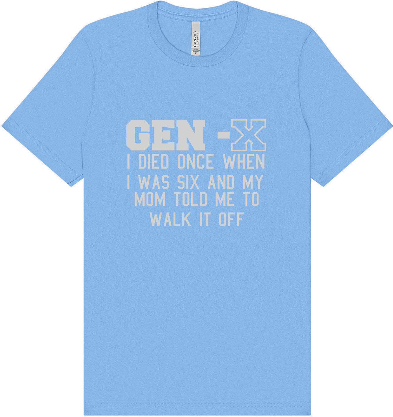 Gen X Walk it Off Adult Bella Canvas Shirt