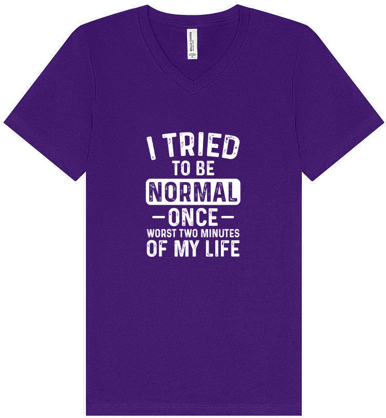 Tried to Be Normal Unisex V-Neck Shirt