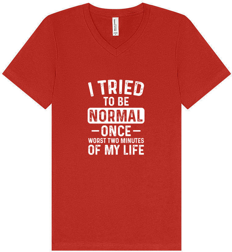Tried to Be Normal Unisex V-Neck Shirt