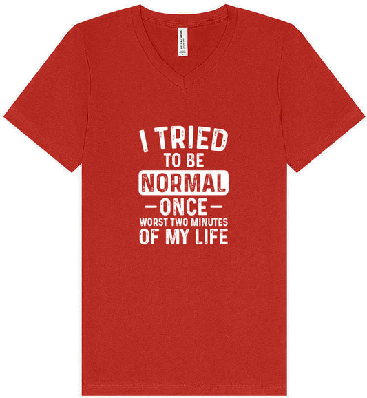 Tried to Be Normal Unisex V-Neck Shirt
