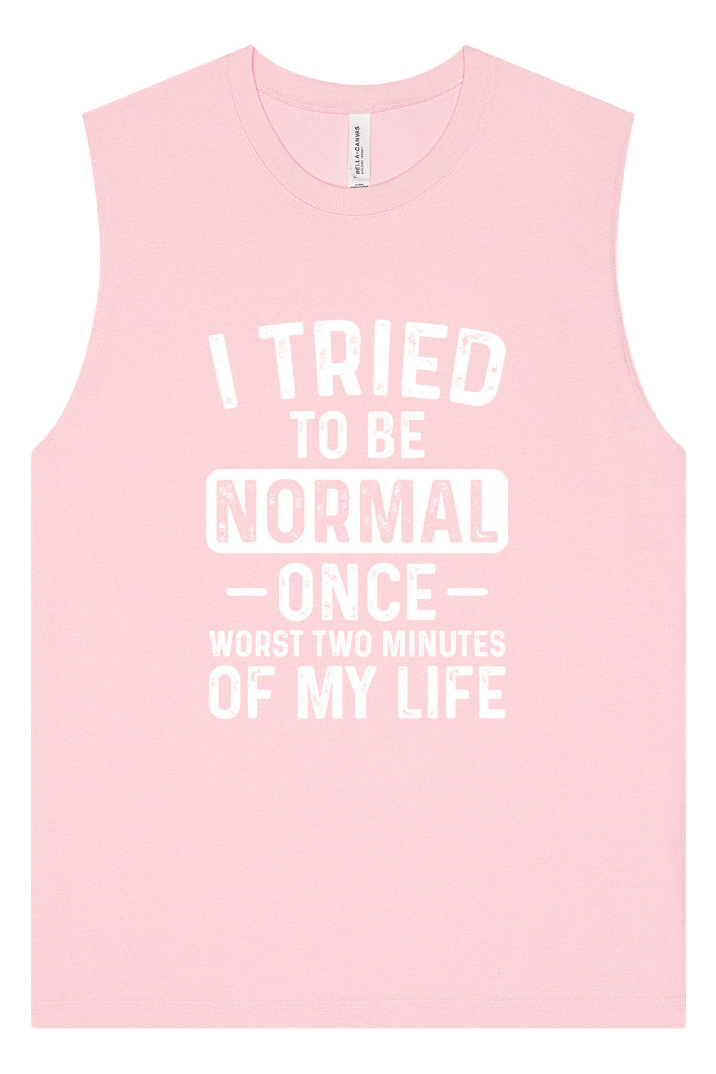 Tried to Be Normal Muscle Tank