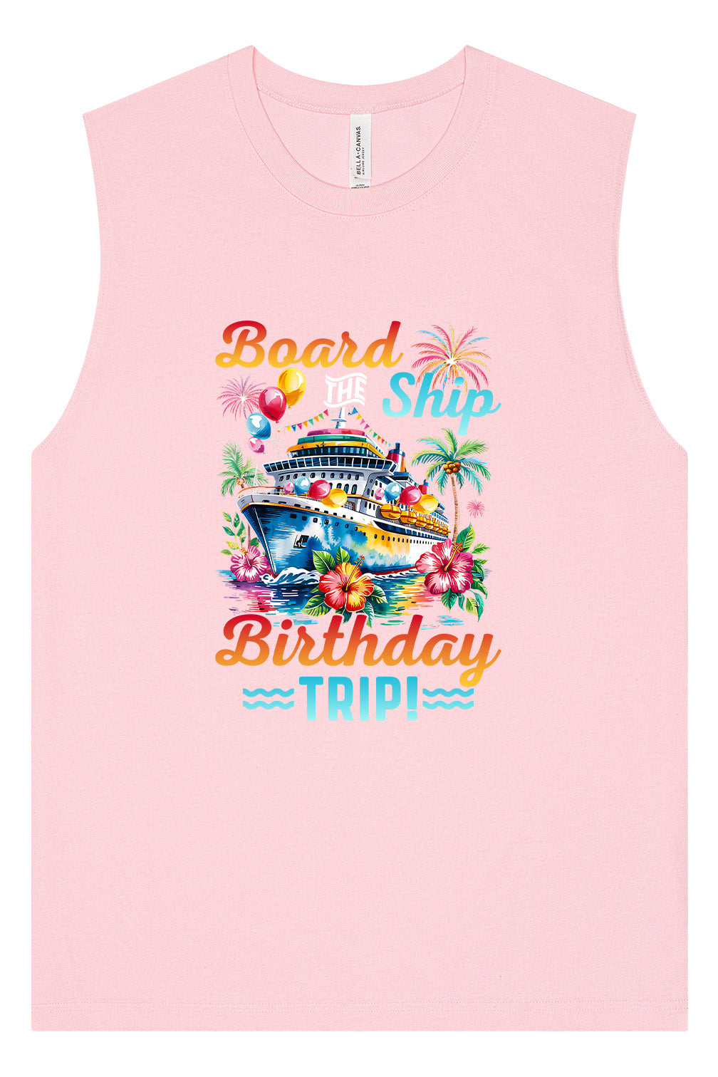 Board the Ship Birthday Trip Muscle Tank