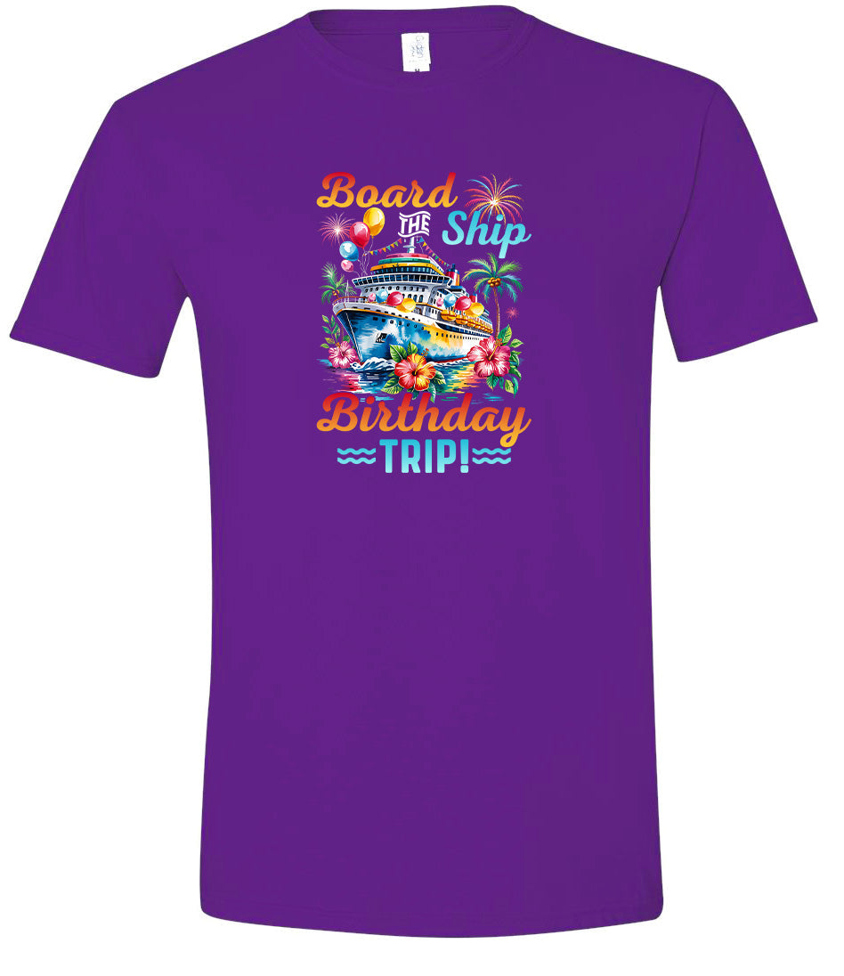 Board the Ship Birthday Trip Adult Gildan Soft Shirt