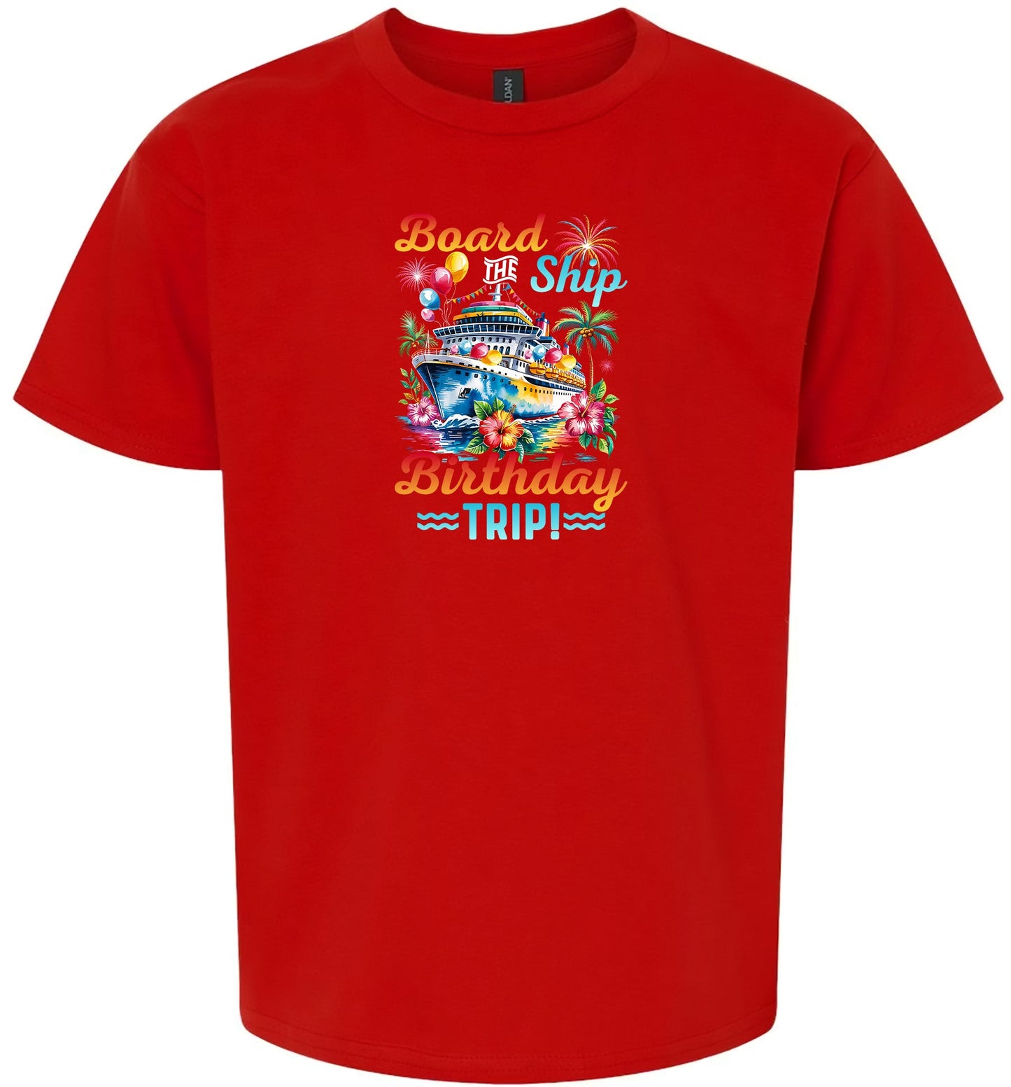 Board the Ship Birthday Trip Children's Gildan Soft Shirt