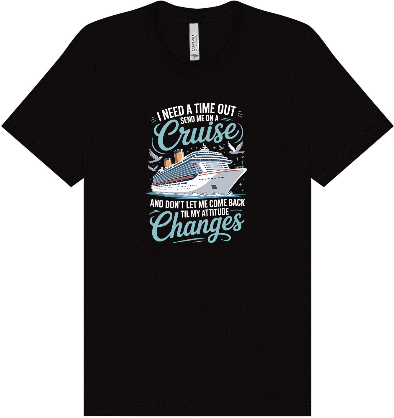 Send Me On A Cruise Adult Bella Canvas Shirt