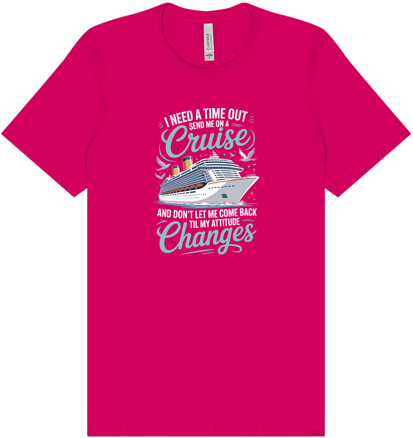 Send Me On A Cruise Adult Bella Canvas Shirt