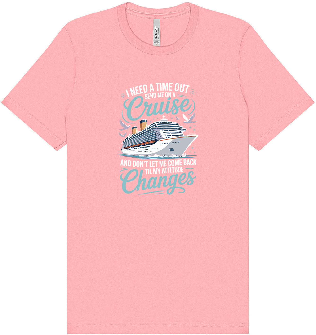 Send Me On A Cruise Adult Bella Canvas Shirt