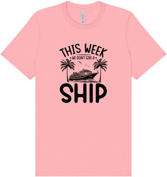 We Don't Give a Ship Adult Bella Canvas Shirt