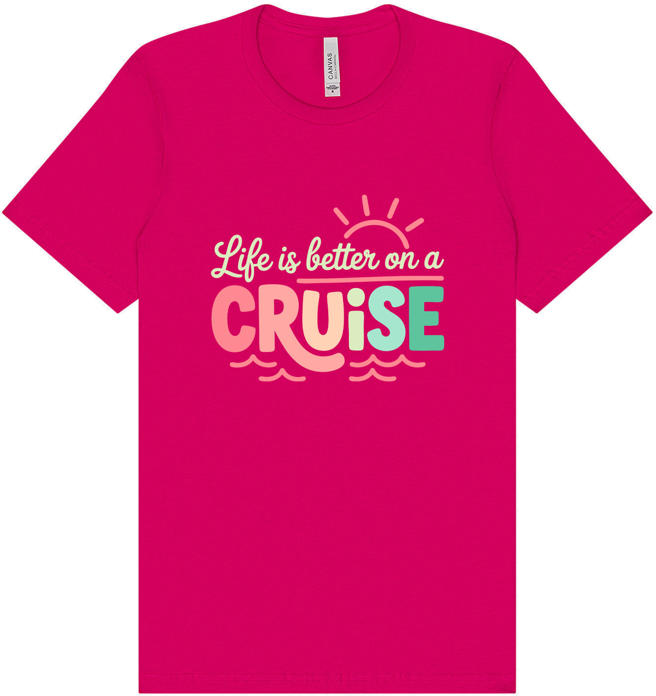 Life is Better on a Cruise Adult Bella Canvas Shirt