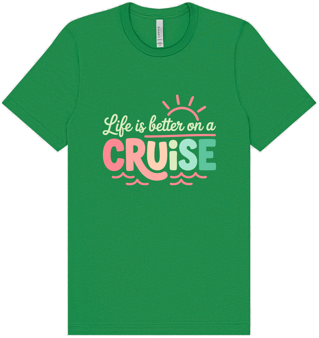 Life is Better on a Cruise Adult Bella Canvas Shirt