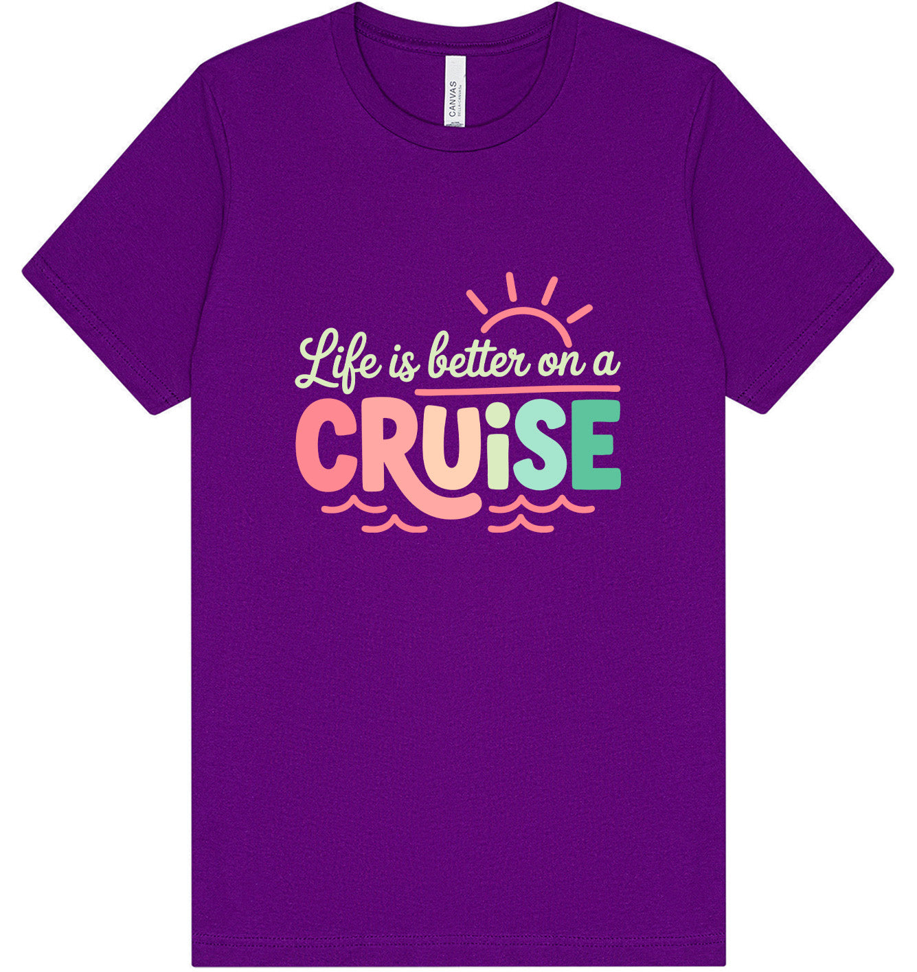 Life is Better on a Cruise Adult Bella Canvas Shirt