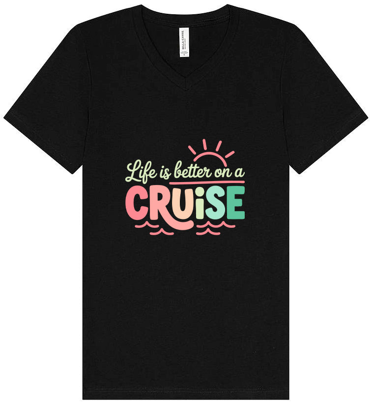 Life is Better on a Cruise Unisex V-Neck Shirt
