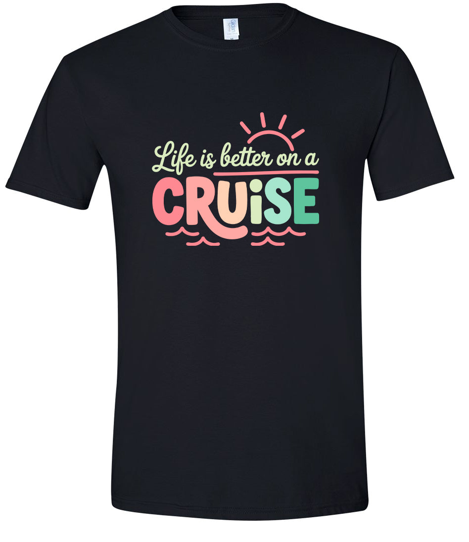 Life is Better on a Cruise Adult Gildan Soft Shirt