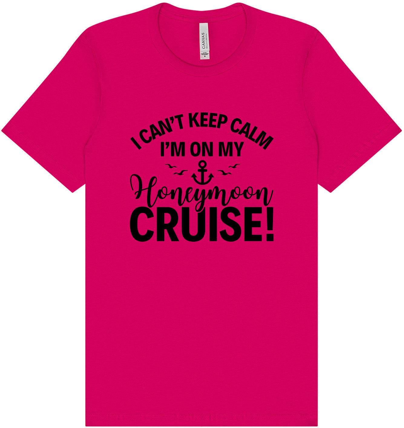 Can't Keep Calm on my Honeymoon Cruise Adult Bella Canvas Shirt