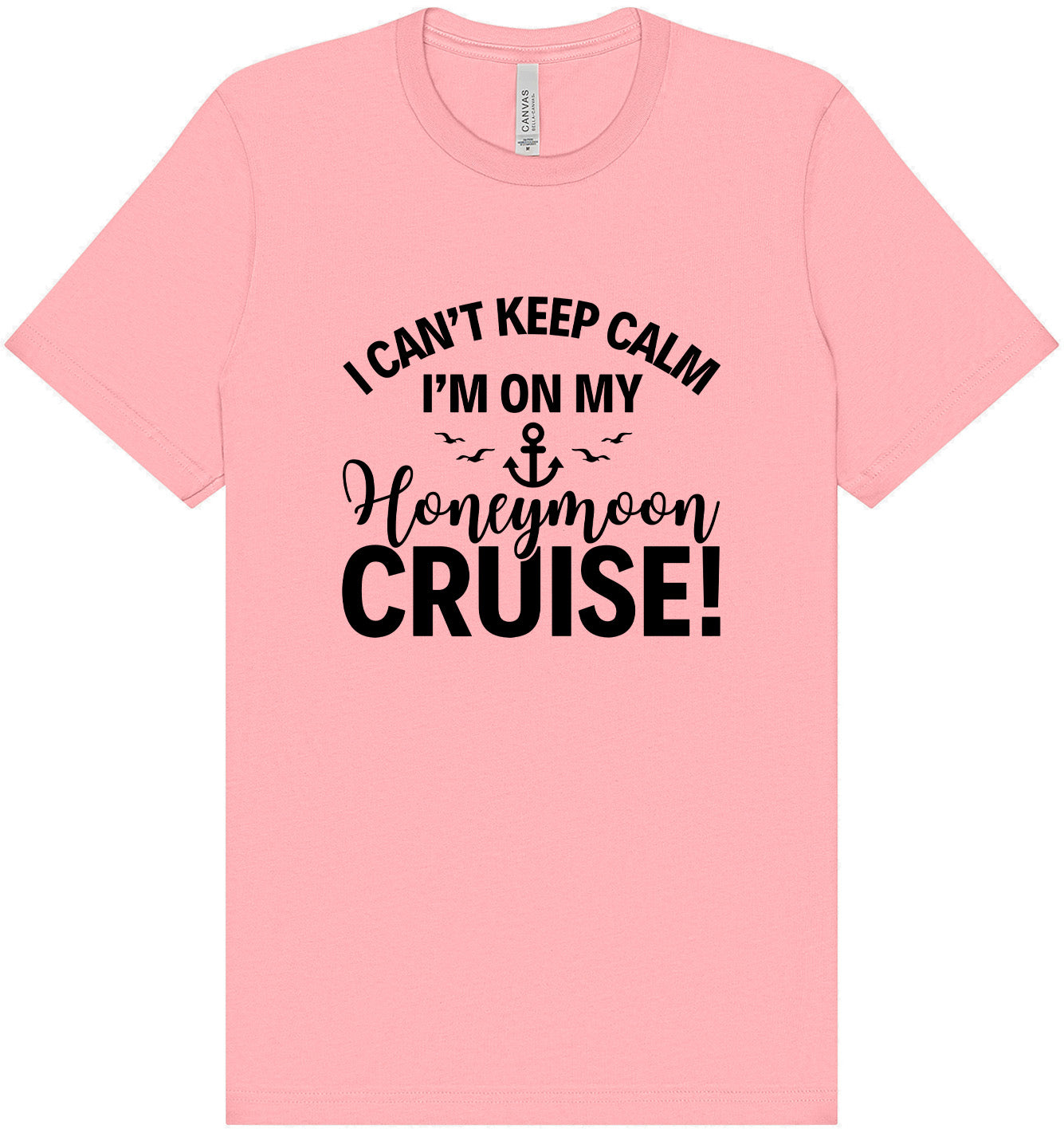 Can't Keep Calm on my Honeymoon Cruise Adult Bella Canvas Shirt