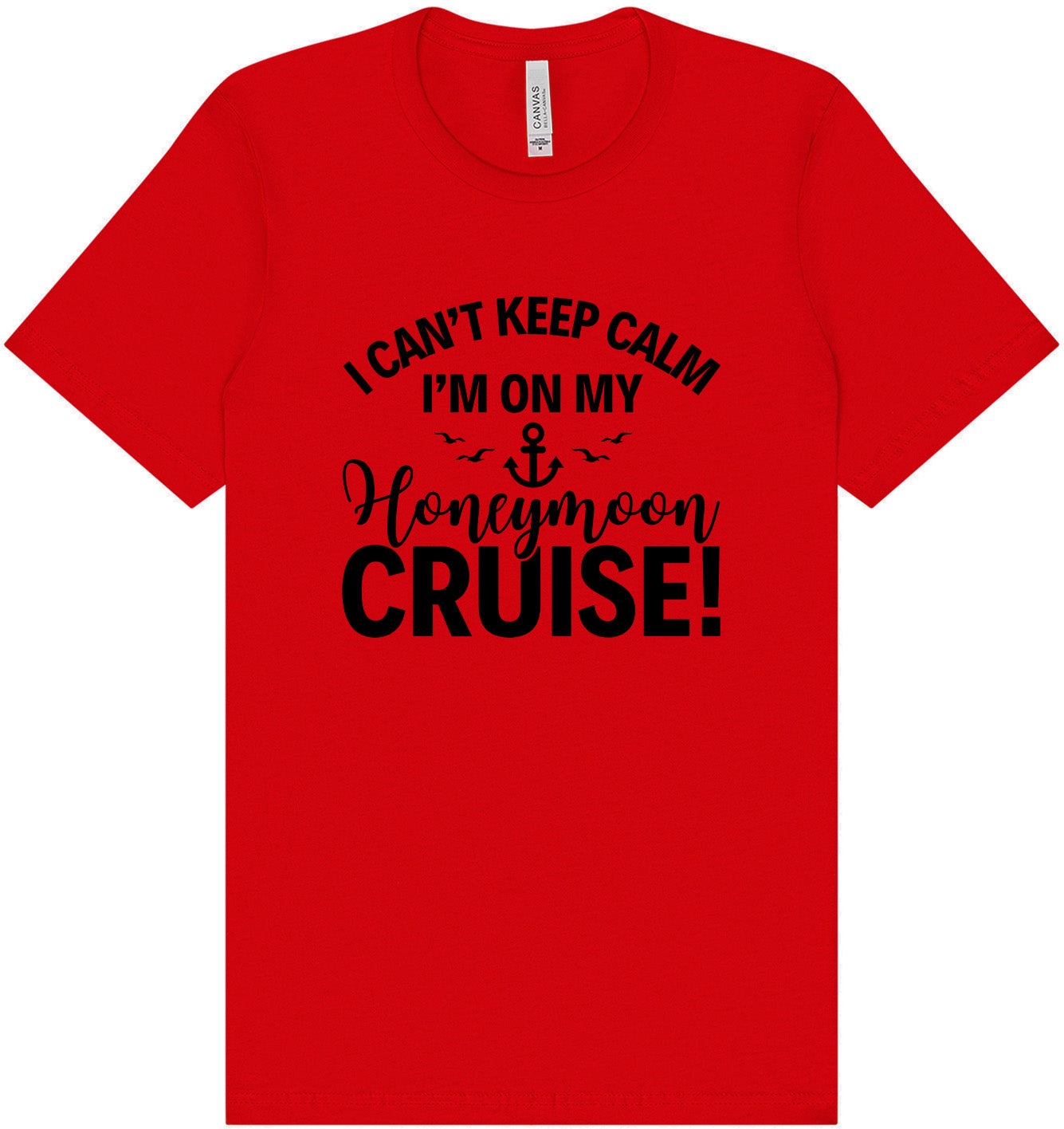 Can't Keep Calm on my Honeymoon Cruise Adult Bella Canvas Shirt