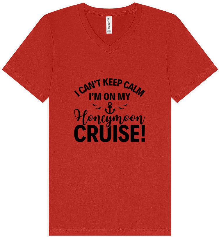 Can't Keep Calm on my Honeymoon Cruise Unisex V-Neck Shirt