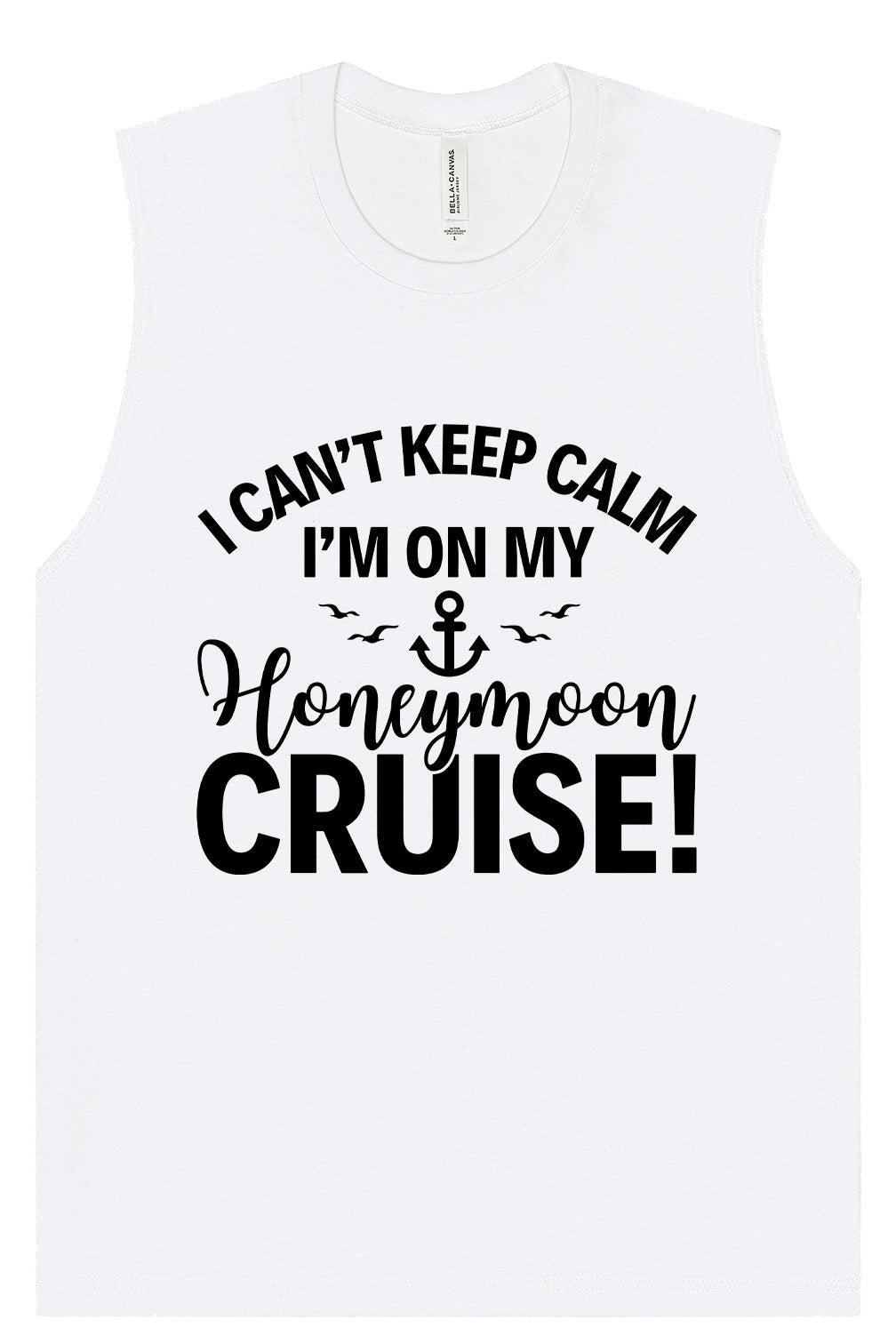 Can't Keep Calm on my Honeymoon Cruise Muscle Tank