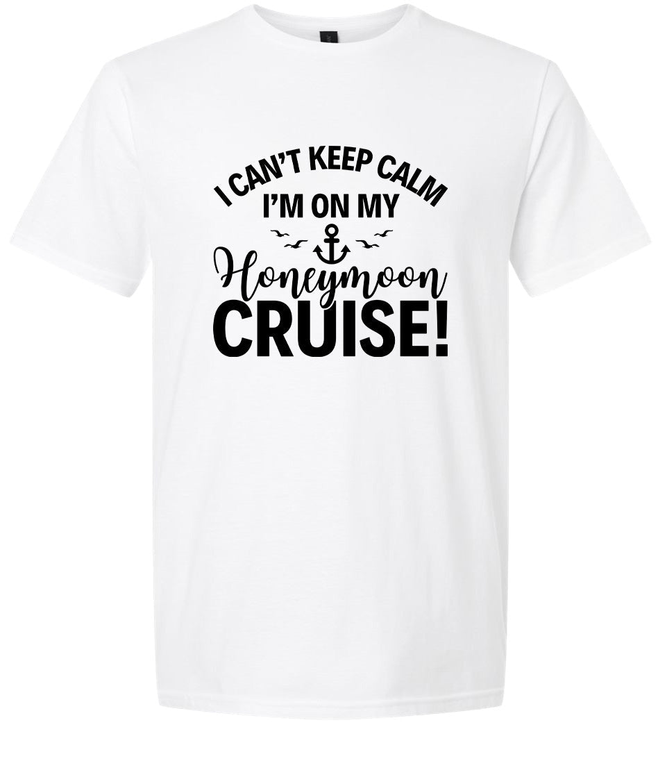 Can't Keep Calm on my Honeymoon Cruise Adult Gildan Soft Shirt