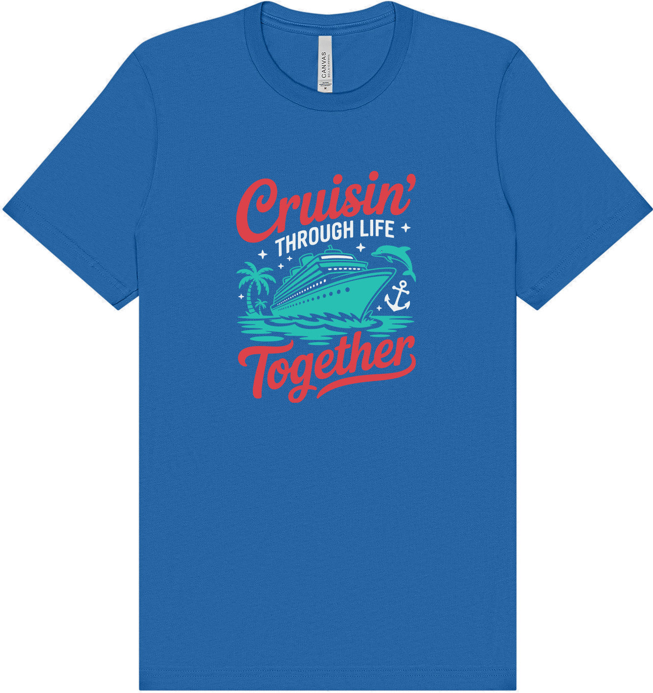 Cruisin' Through Life Together Adult Bella Canvas Shirt