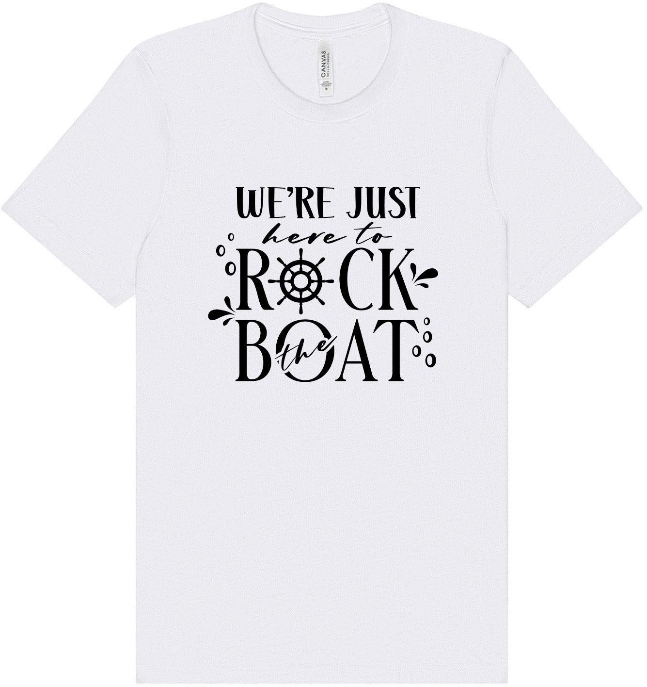 Just Here to Rock the Boat Adult Bella Canvas Shirt