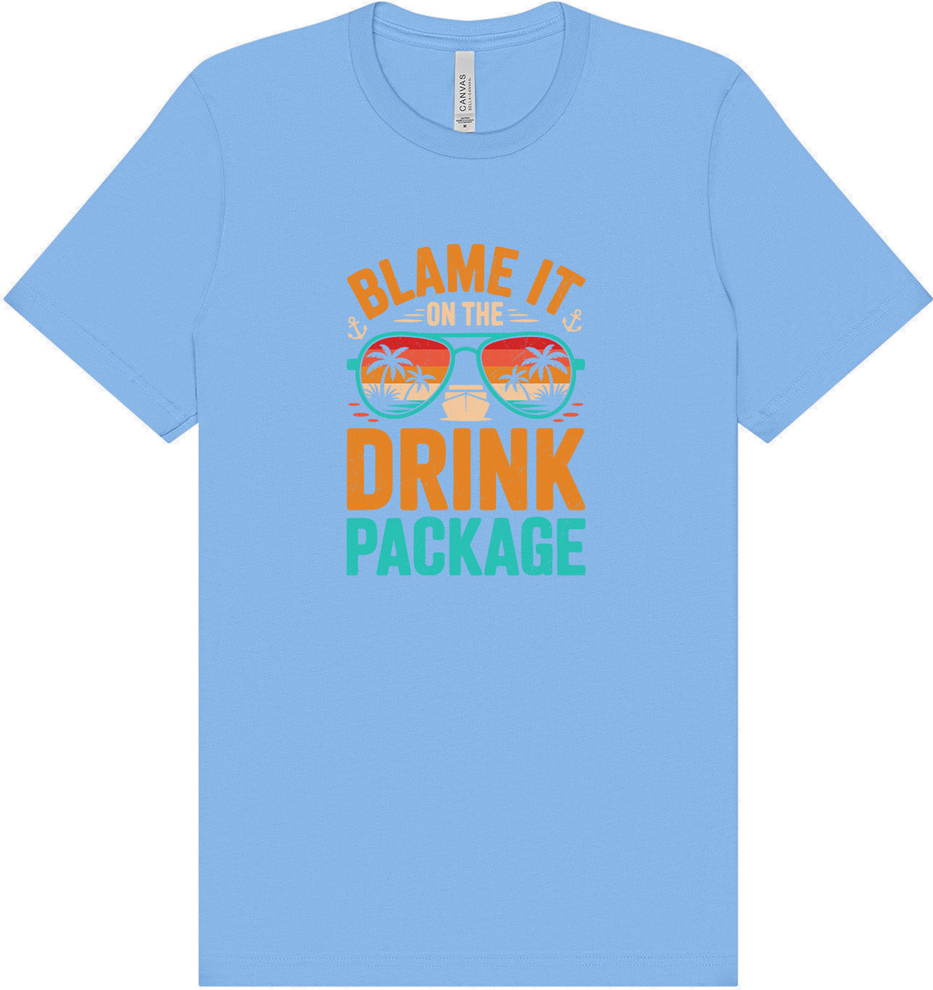 Blame it on the Drink Package Adult Bella Canvas Shirt