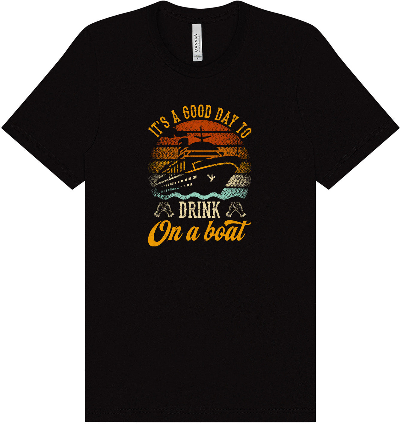 Drink on a Boat Adult Bella Canvas Shirt