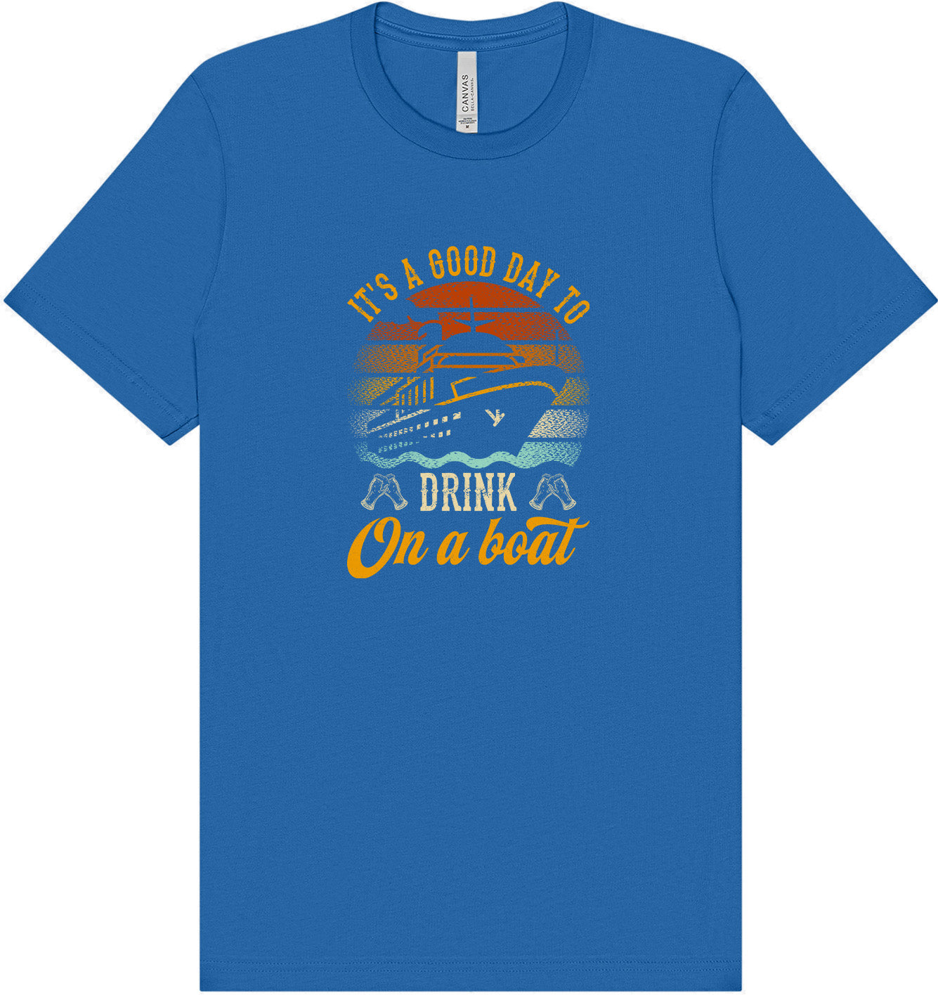 Drink on a Boat Adult Bella Canvas Shirt