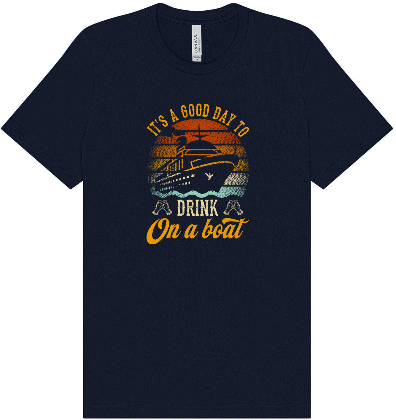 Drink on a Boat Adult Bella Canvas Shirt