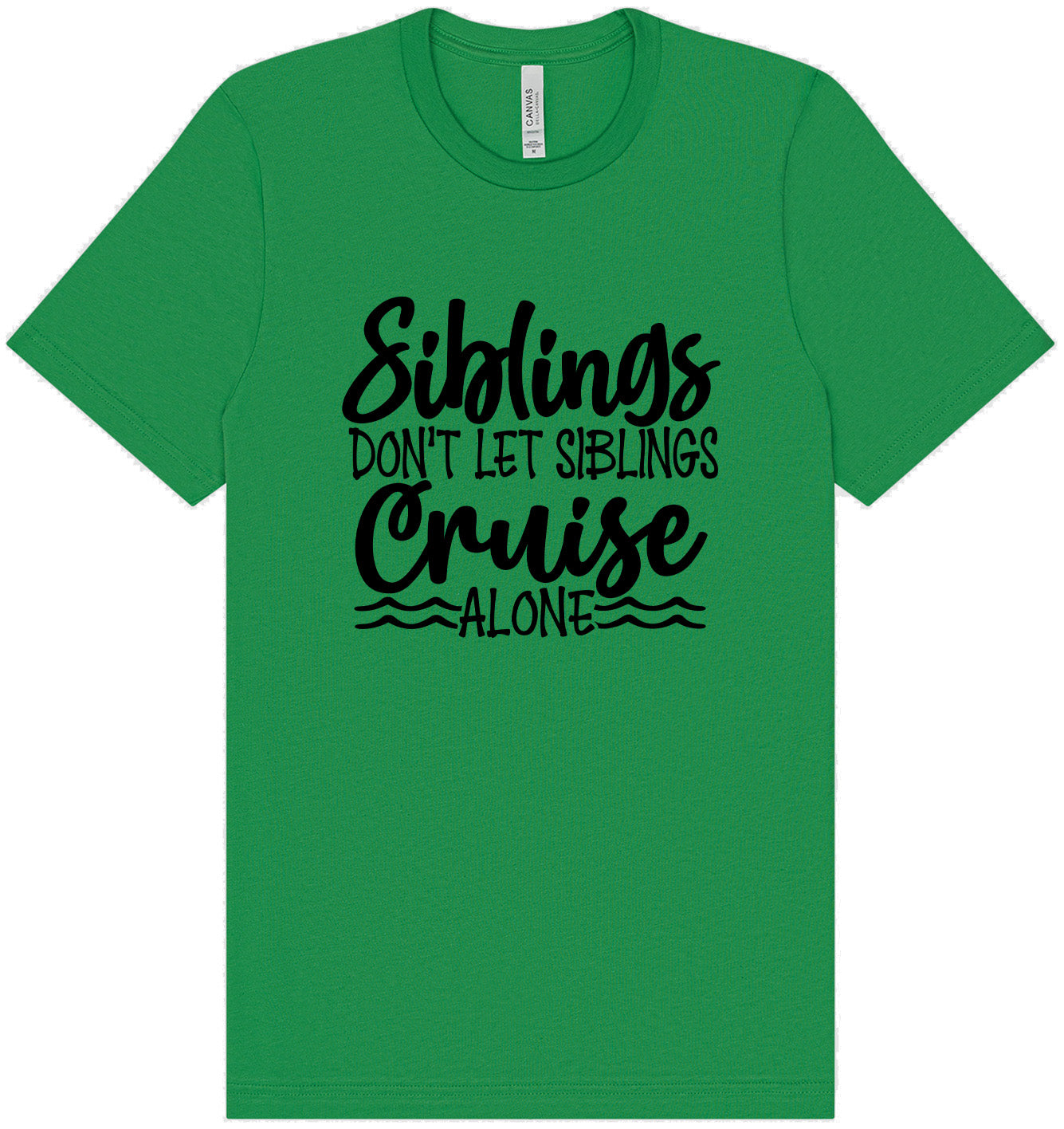 Siblings Don't Cruise Alone Adult Bella Canvas Shirt