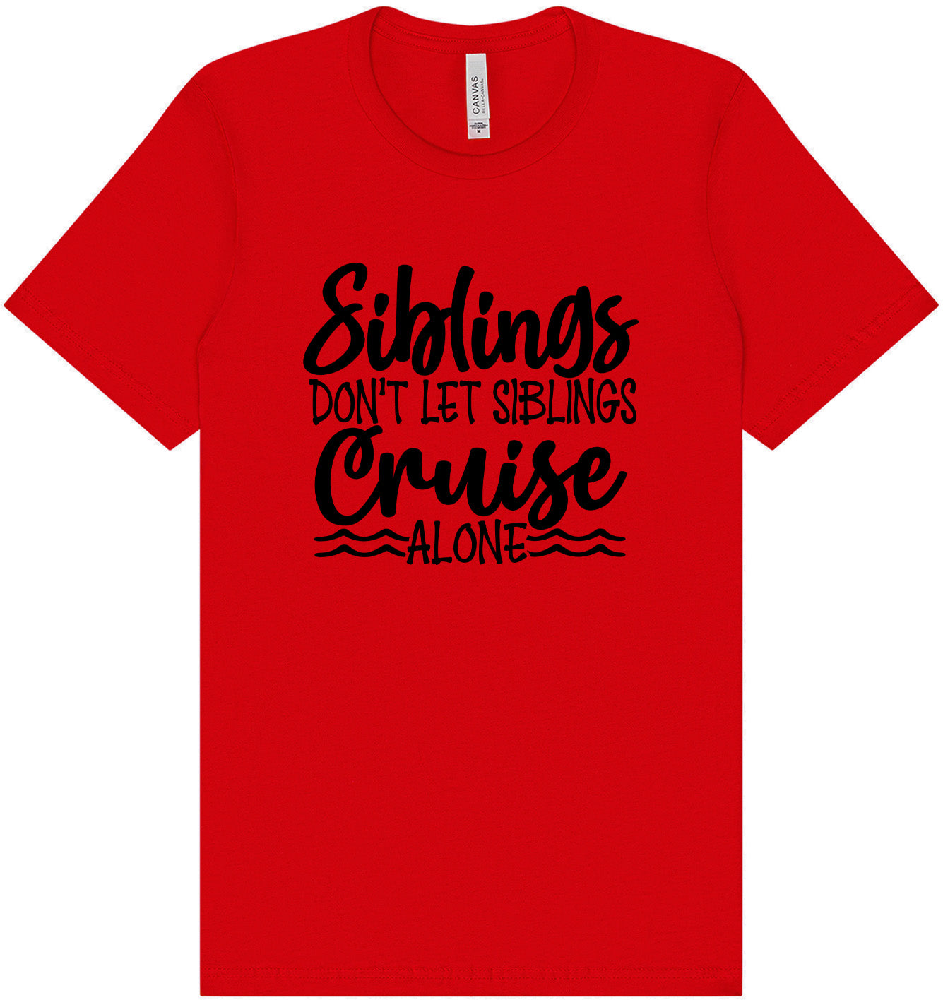 Siblings Don't Cruise Alone Adult Bella Canvas Shirt