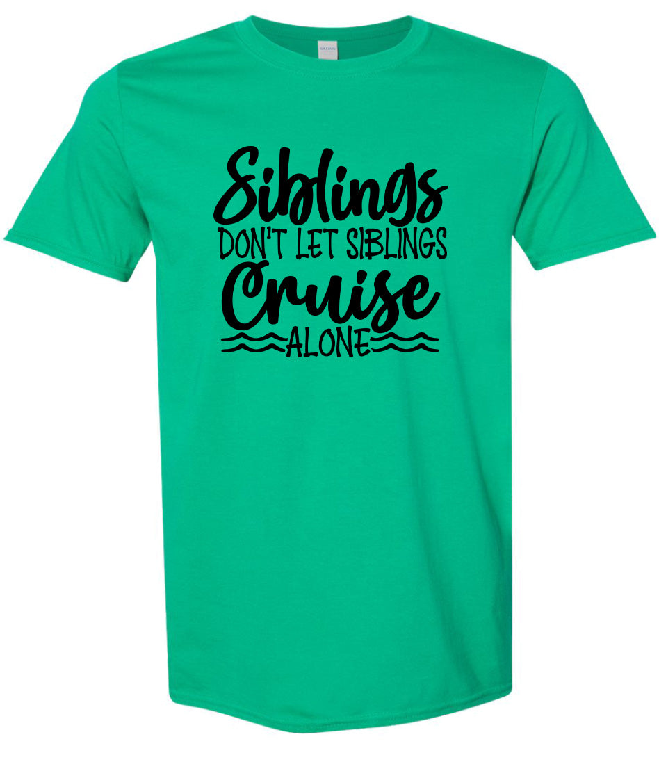 Siblings Don't Cruise Alone Adult Gildan Soft Shirt