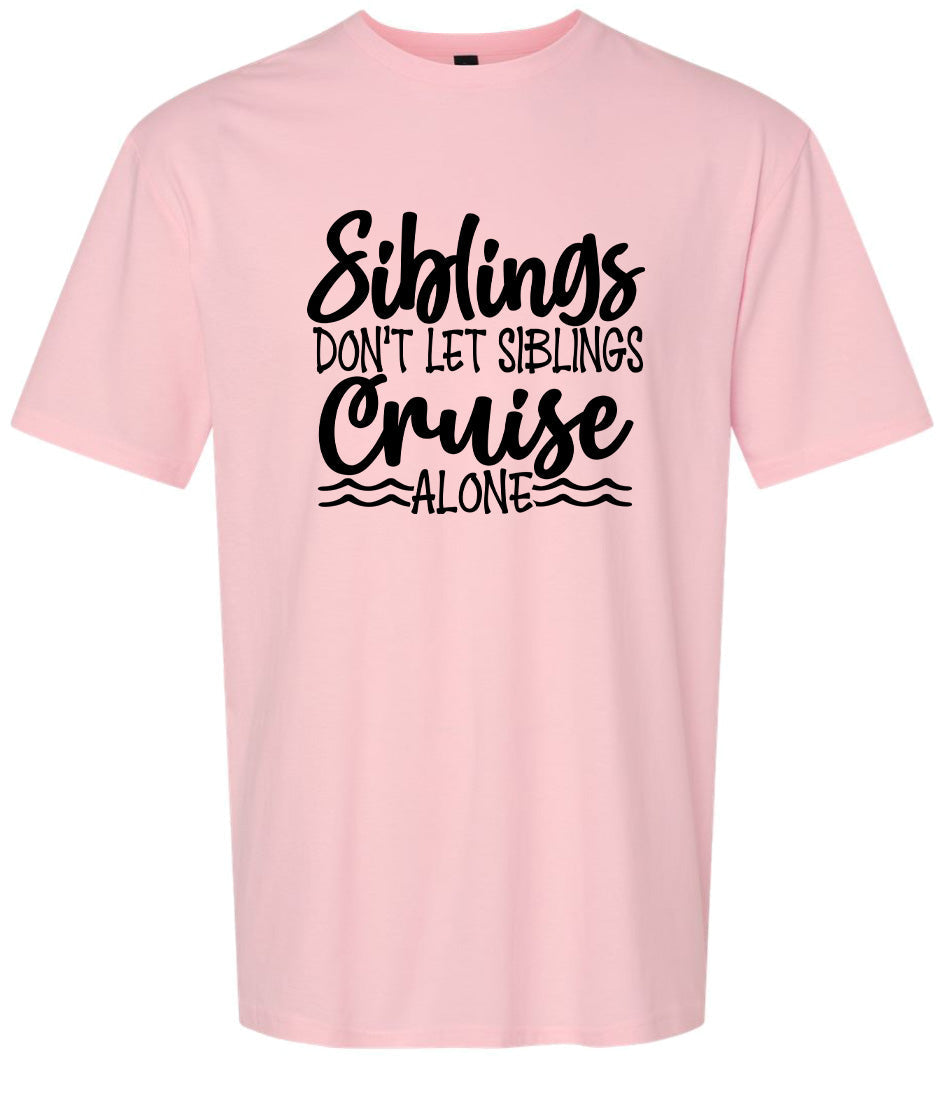 Siblings Don't Cruise Alone Adult Gildan Soft Shirt