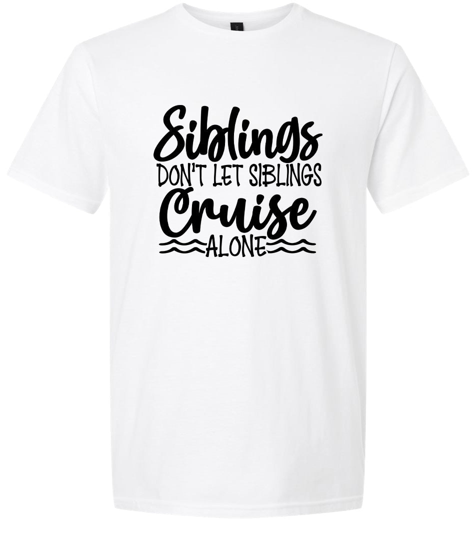 Siblings Don't Cruise Alone Adult Gildan Soft Shirt