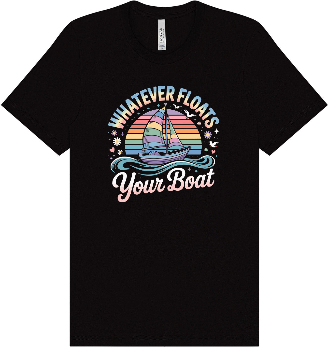 Whatever Floats Your Boat Adult Bella Canvas Shirt