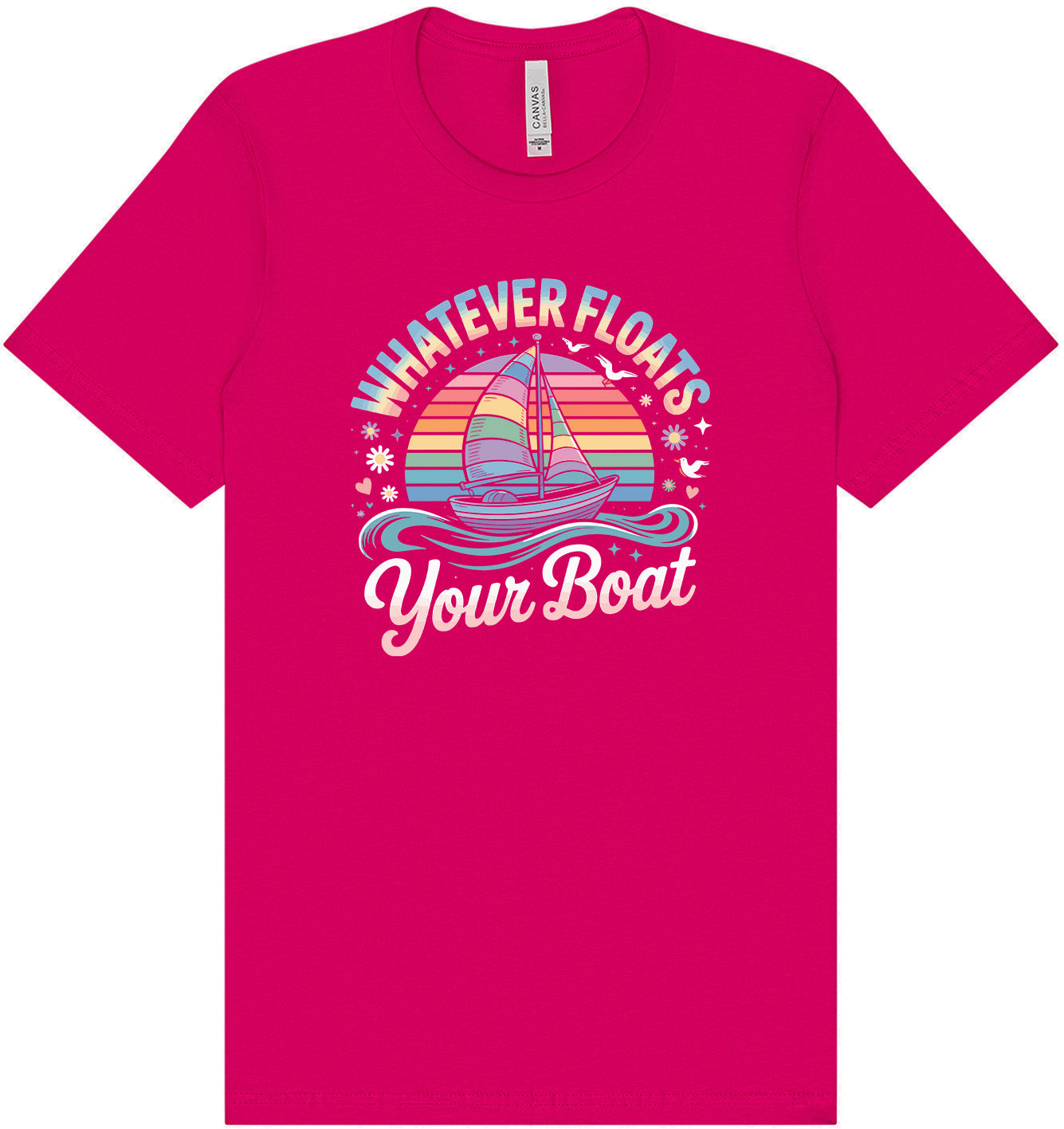 Whatever Floats Your Boat Adult Bella Canvas Shirt