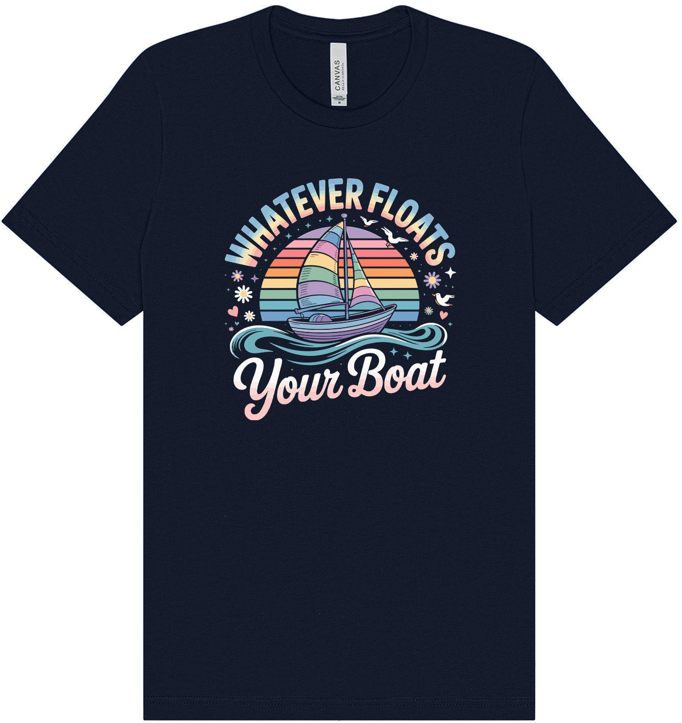Whatever Floats Your Boat Adult Bella Canvas Shirt