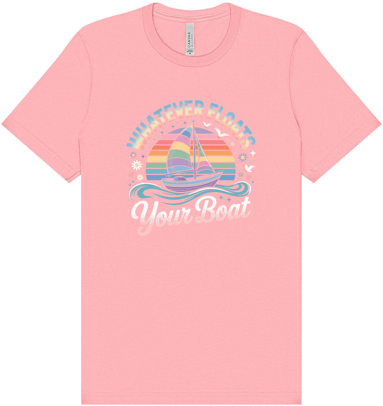 Whatever Floats Your Boat Adult Bella Canvas Shirt