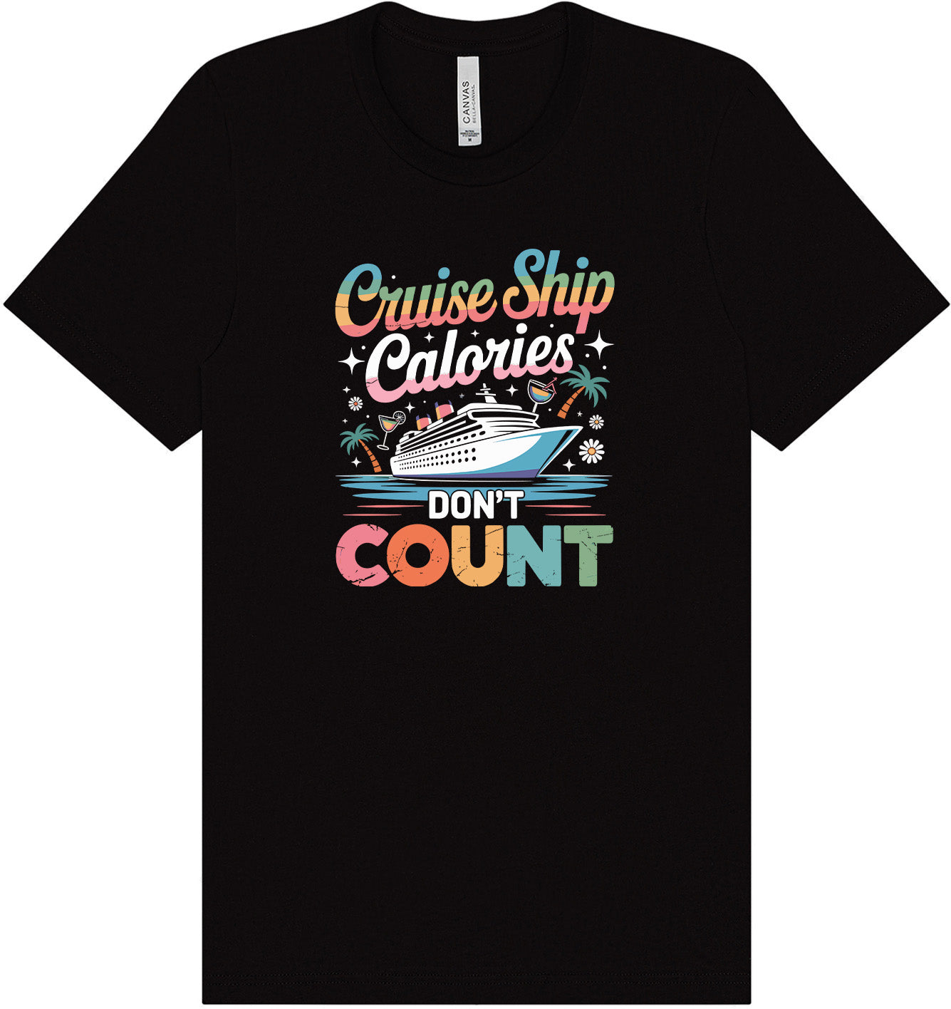 Cruise Ship Calories Don't Count Adult Bella Canvas Shirt