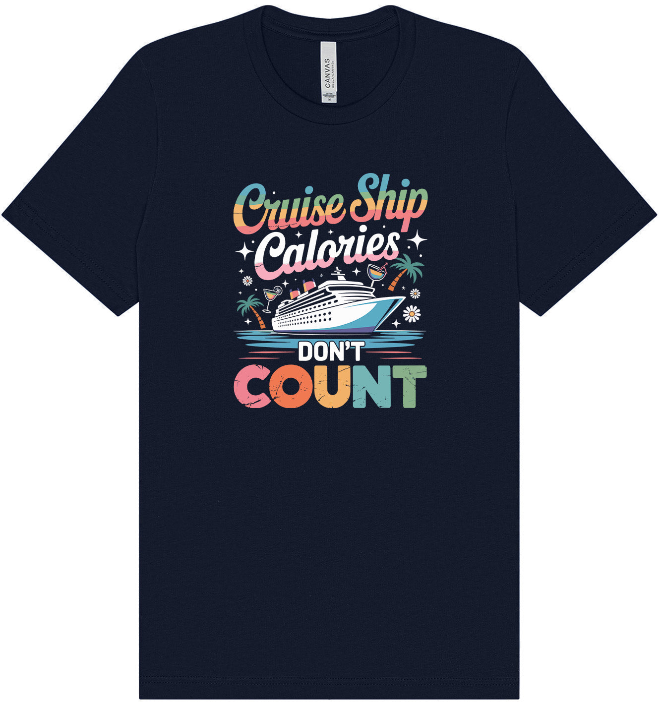 Cruise Ship Calories Don't Count Adult Bella Canvas Shirt